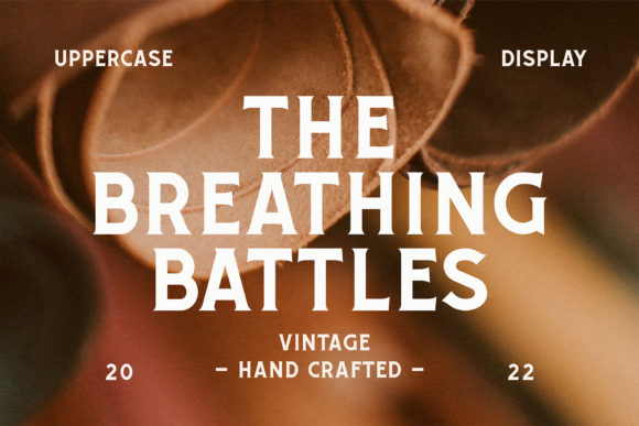 The Breathing Battles: A Bold Serif Font for Editorial Design